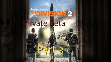 THE DIVISION 2 Walkthrough PART 3 PS4 (Beta) @ 1080HD 60Fps