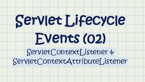 Servlet Lifecycle Events (02)