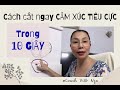 Cách LOẠI BỎ CẢM XÚC TIÊU CỰC trong 10 giây.