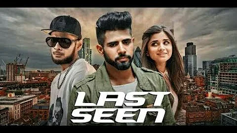 LAST SEEN - Full Video Song | Ryan Ft. IKKA | Latest Punjabi Song 2017