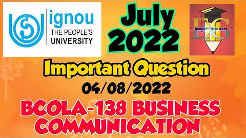 IGNOU || BCOMG || BCOLA-138 BUSINESS COMMUNICATION || JULY 2022 || 2nd YEAR