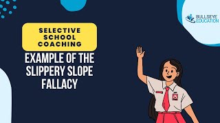Example of the Slippery Slope Fallacy | NSW Selective School Exam Prep