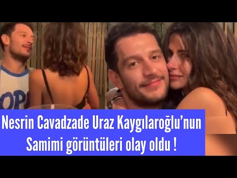 Nesrin Cavadzade ve Uraz Kaygılaroğlu'nun Samimi Anları Aşk İddialarını Gündeme Getirdi!