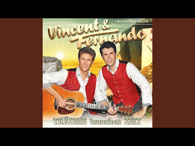 Vincent & Fernando - Grosse Traeume Brauchen Zeit