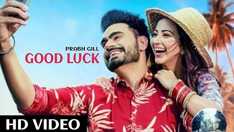 Mera Good Luck - Prabh Gill (Official Song) New Punjabi Song 2021 | Prabh Gill New Song 2021