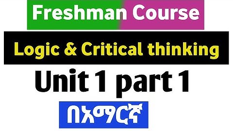Freshman Logic and critical thinking unit 1 part 1  #freshmancourse #ethiopianeducation #education