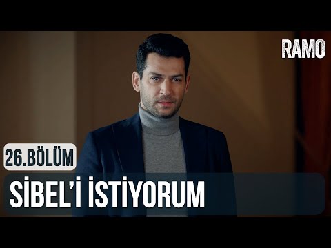 Sibel'i İstiyorum | Ramo 26.Bölüm