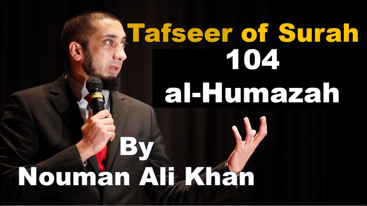 Tafseer of Surah - 104 al-Humazah | Nouman Ali Khan | #noumanalikhan #noumanalikhanlectures #tafseer