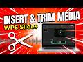 Insert and Trim Media in WPS Presentations Like a Pro