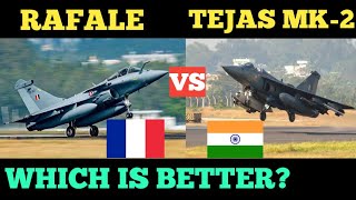 TEJAS MK-2 VS RAFALE FIGHTER JETS SPECIFICATIONS COMPARISON