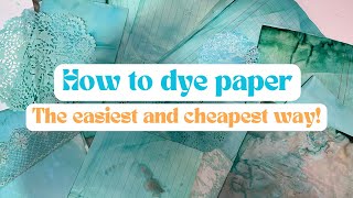 Dyeing Paper for Junk Journals  The EASIEST and CHEAPEST way!