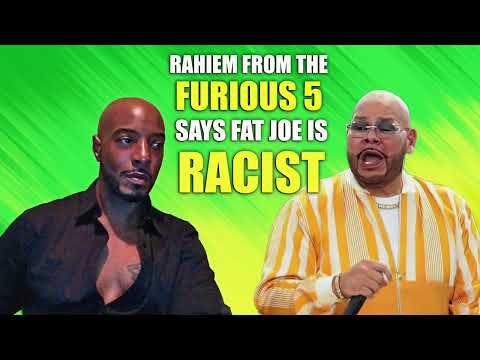 Rahiem From The Furious 5 Says Fat Joe Is Racist