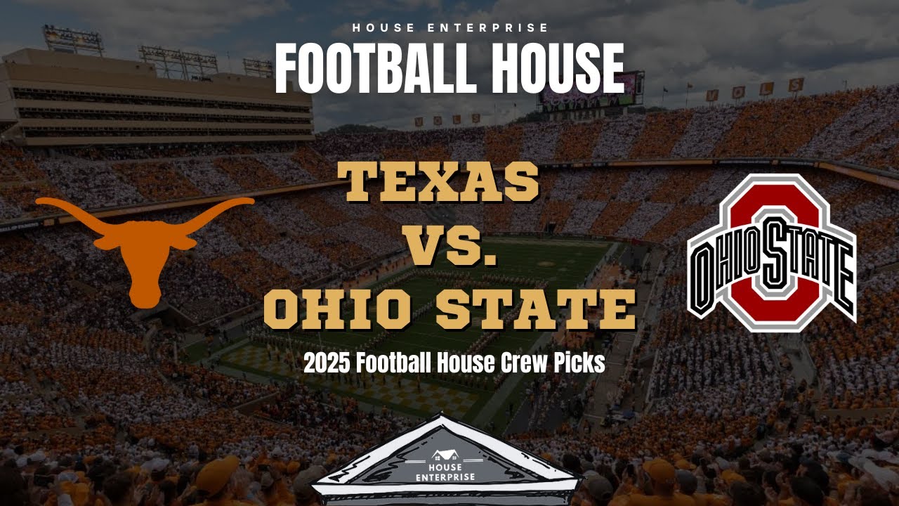 The Football House Show Week 1 2025: Texas vs. Ohio State