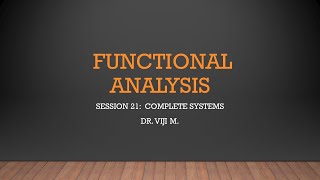 Functional Analyis: Session 21 by Dr. Viji M.