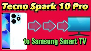 How To Screen Cast Tecno Spark 10 Pro To Samsung Smart Tv