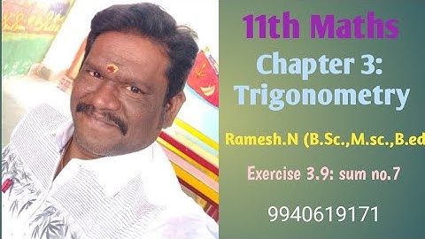 11th Maths: Chapter 3. Trigonometry: (Exercise 3.9: sum no. 7)