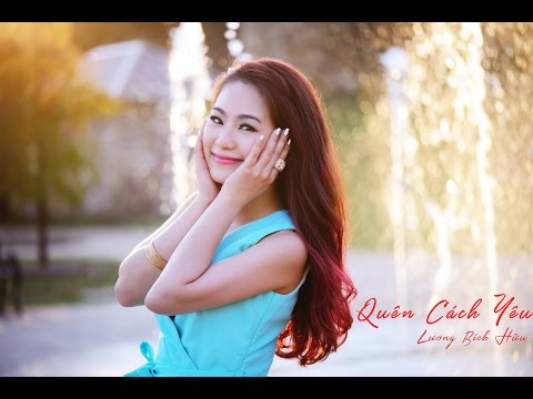 Quên Cách Yêu - Lương Bích Hữu | Official MV