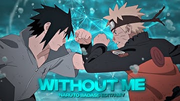 Naruto Badass Edit - Without Me [Edit/AMV] | 4K