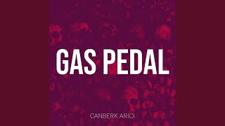 Gas Pedal - Canberk Arıcı