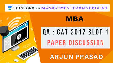 QA : CAT 2017 Slot 1 Paper discussion | CAT/MBA I Arjun Prasad