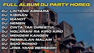 DJ LINTANG ASMORO X KISINAN FULL ALBUM DJ JAWA STYLE PARTY HOREG GLERR JARANAN DOR‼️