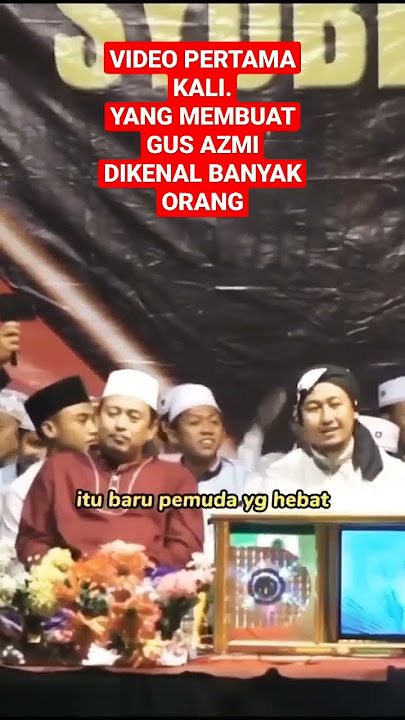'NEW' MASIH IMUT IMUT  !! INILAH VIDEO PERTAMA YANG MEMBUAT GUS AZMI DI KENAL BANYAK ORANG