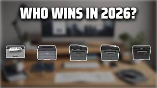 The Top 5 Best Brother Laserjet Printer in 2026 - Must Watch Before Buying!