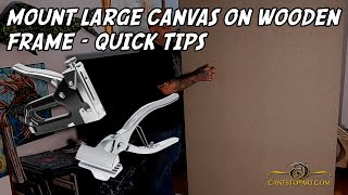 Stretch A Large Canvas Onto A Wooden Frame - The Easy Way | Cant Stop Art