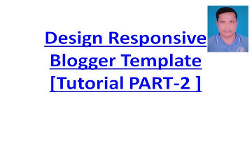 Design Responsive Blogger Template [Tutorial PART-2 ]