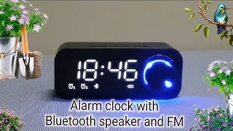 Alarm clock with Bluetooth speaker and FM radio