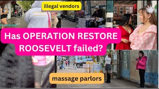 Has OPERATION RESTORE ROOSEVELT failed? | Illegal Vendors and Massage Parlors still thrive!