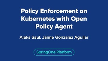 Policy Enforcement on Kubernetes with Open Policy Agent