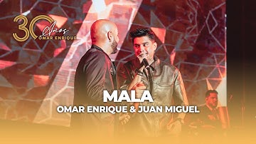 12 - Mala En Vivo - Omar Enrique, Juan Miguel (Álbum 30 Aniversario)