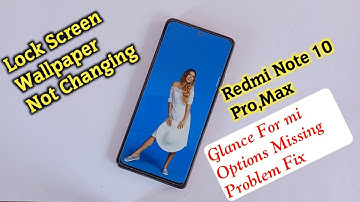 Redmi Note 10 Pro,Max Glance For Mi Option missing Problem | Redmi Note 10 Pro Lock Screen wallpaper