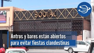 Antros y bares están abiertos para evitar fiestas clandestinas: Sanidad Fresnillo