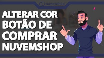 Como Alterar a cor do botão de compra na Nuvemshop - Rápido e Fácil