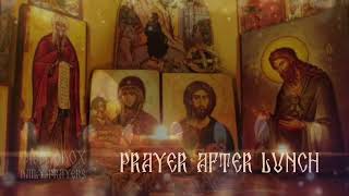 Prayer After Lunch - Orthodox Daily Prayers