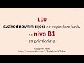 100 svakodnevnih riječi na engleskom jeziku za NIVO B1 | sa primjerima