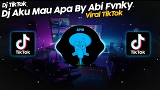 DJ AKU MAU APA BY ABI FVNKY VIRAL TIK TOK TERBARU 2022!! SOUND RIKO BEBAN