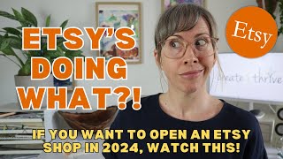 BIG NEWS if you want to open an Etsy shop in 2024  Don't miss this!