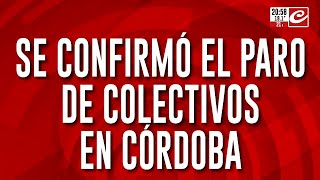 Se confirmó el paro de colectivos en Cordoba