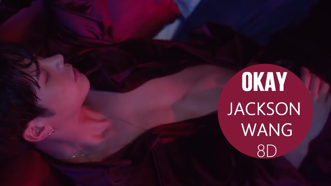 JACKSON WANG OKAY [8D USE HEADPHONE] 🎧 YouTube