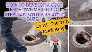 How to Develop a Cost Effective Marketing Strategy With Virality & Buzz