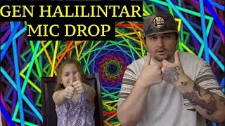 DAD AND DAUGHTERS REACTIONS TO GEN HALILINTAR 11 KIDS   MOM COVER =  MIC DROP
