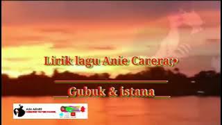 Music Lyrics video ANIE CARERA ( GUBUK & ISTANA) Lagu Lawas 90an enak banget buat santai guyss