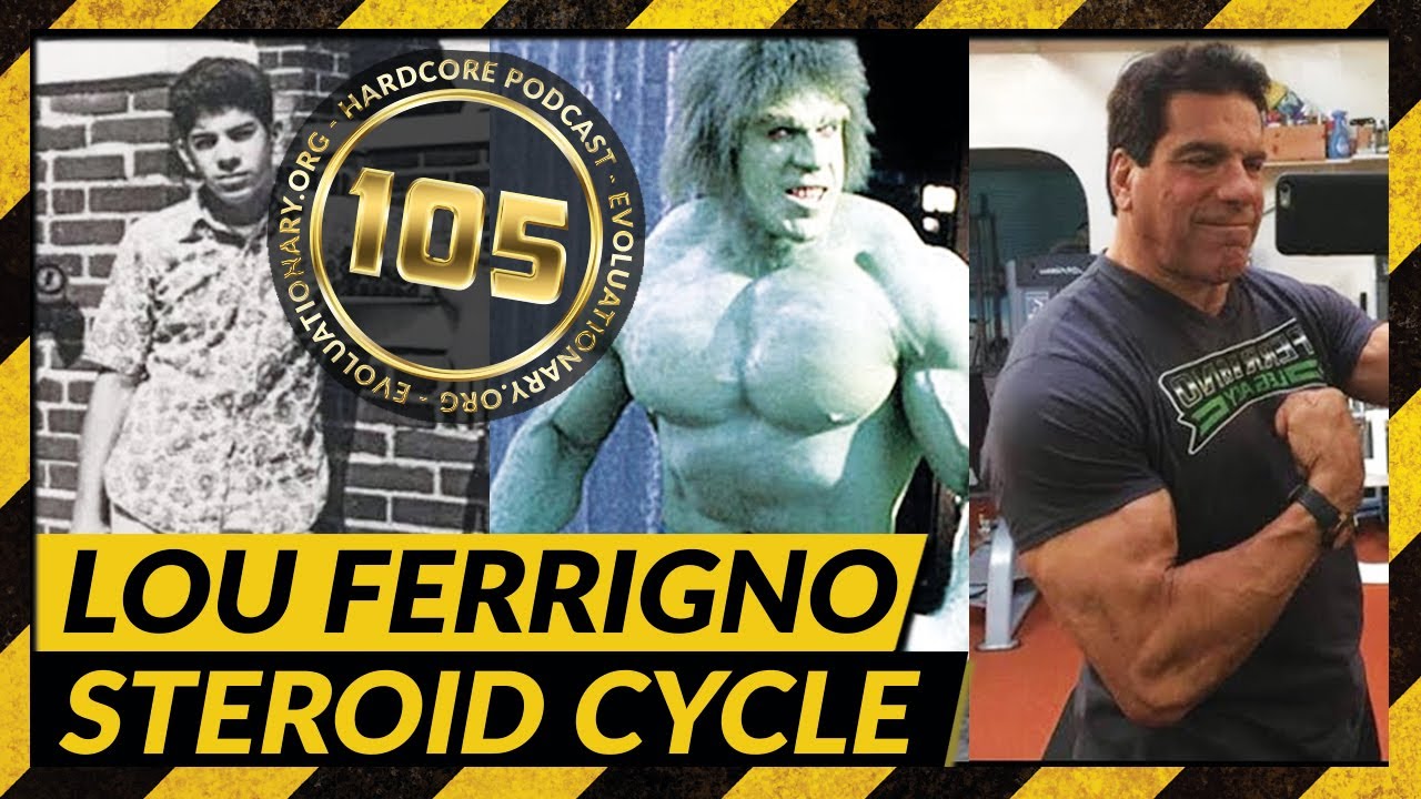 Hardcore Podcast 105 Lou Ferrigno Steroid Cycle Youtube 