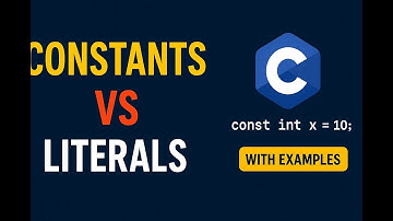 Constants and Literals in C | Easy explanation for Beginners