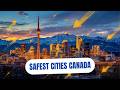 Top 5 Safest Cities in CANADA