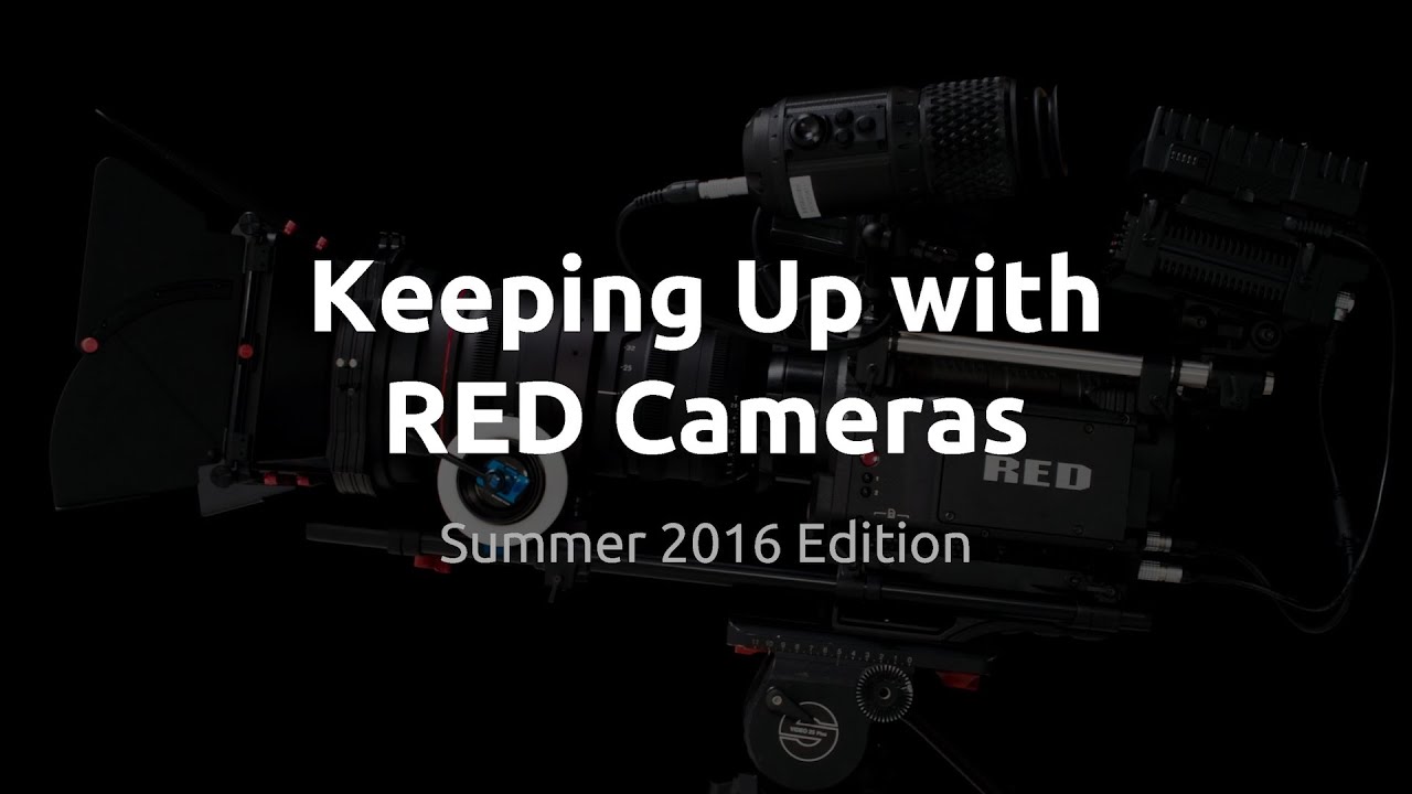 What are all of the RED cameras Summer 2016 YouTube