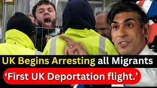 First UK deportation flight to take off in June 2024 : UK Government Begins Arresting Migrants